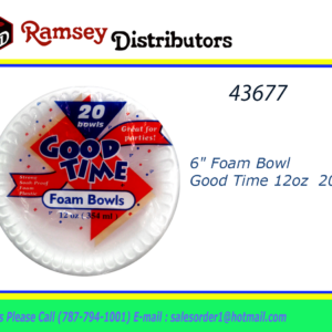 43677 - 42833      6" Foam Bowl  20ct 12oz Good Time